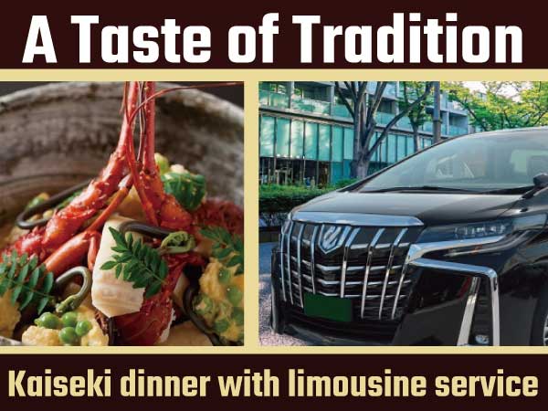 Tastes of tradition: An evening to enjoy Kaiseki dinner with limousine service
